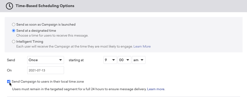 '지정된 시간에 보내기' 옵션이 선택된 캠페인은 2021년 7월 13일 오전 9시부터 '현지 시간대의 사용자에게 캠페인 보내기' 확인란을 선택하여 한 번 전송합니다.